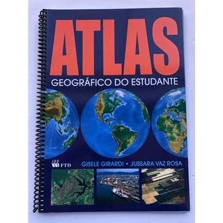 Atlas Geogr Fico Do Estudante Ftd Gisele E Jussara Livro Shopee