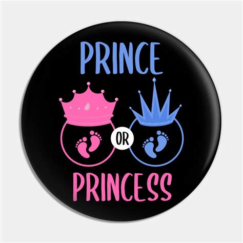 Prince Or Princess Gender Reveal Design Pregnancy Pin Teepublic