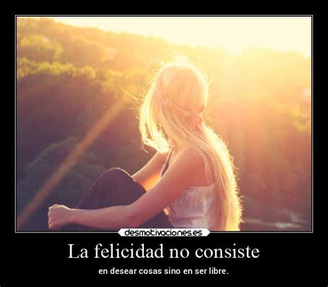 La Felicidad No Consiste Desmotivaciones