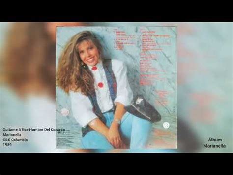 Quitame A Ese Hombre Del Corazón Marianella Álbum Marianella 1989