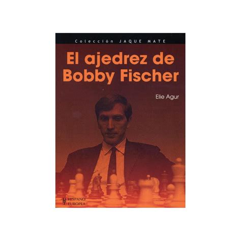 El Ajedrez De Bobby Fischer