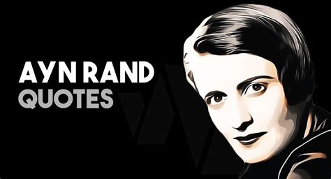 62 Truly Inspiring Ayn Rand Quotes (2022 Updated) – Wealthy Celebrity