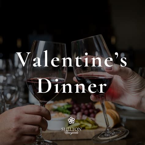 Valentine S Dinner At Harvest Grill Shelton Vineyards