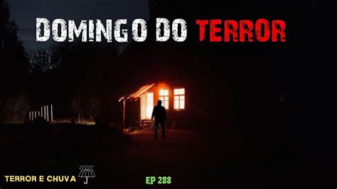 Historia de terror ao som de chuva Episódio 288 Domingo do Terror