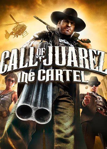 Call of Juarez: The Cartel (Video Game) - TV Tropes