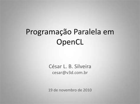 PPT Programação Paralela em OpenCL PowerPoint Presentation free