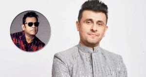 When Sonu Nigam Rated Ar Rahman A Out Of As A Singer Mika Singh