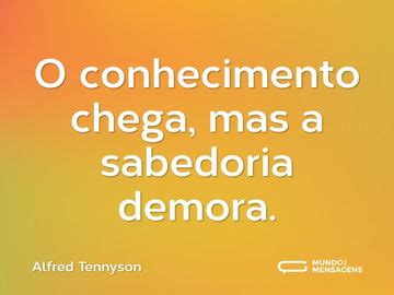 Frase Curta De Conhecimento Geral Sabedoria Popular - Frases de Conhecimento - Mundo das Mensagens