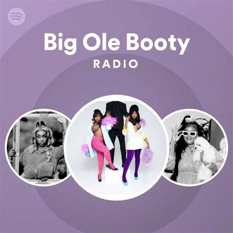 Big Ole Booty Radio Playlist By Spotify Spotify