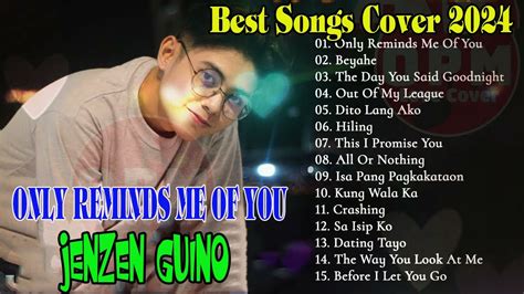 Jenzen Guinoonly Reminds Me Of Youtop Trending Opm Love Songs