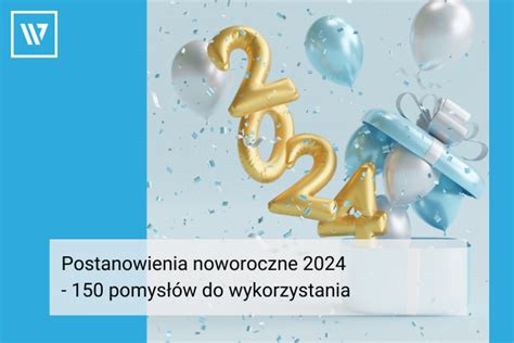 Postanowienia Noworoczne Pomys W Do Wykorzystania