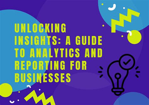 Unlocking Insights A Guide To Analytics And Reporting For Businesses