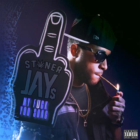 My Fuck You Song Single By Stoner Jays Spotify