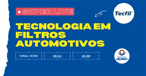 Super Live Ir Abordar Tecnologia Em Filtros Automotivos Revista O