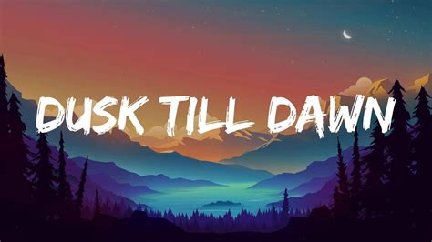 Dusk Till Dawn ZAYN Lyric Video YouTube