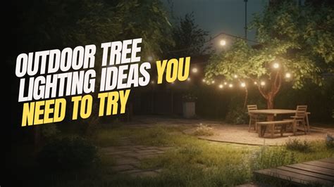 Outdoor Tree Lighting Ideas You Need to Try