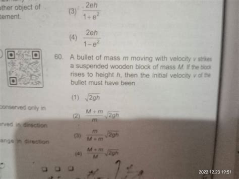 A Bullet Of Mass M Moving With Velocity V Stries A Suspended Wooden Block