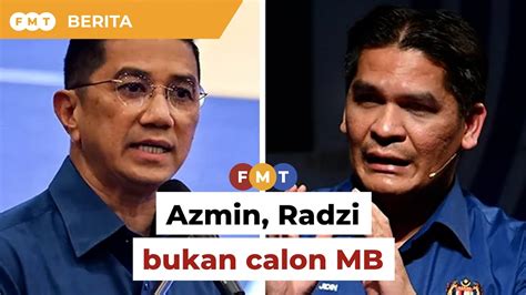 Azmin Radzi Bukan Calon MB Bersatu Tiada Poster Boy Di Selangor