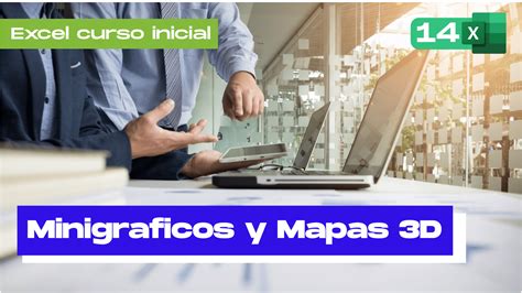 Excel 2016 Iniciación Minigráficos y Mapas 3D Educology E