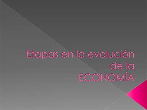 Etapas De La Economía Ppt