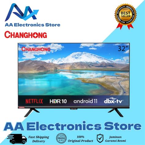 Jual Changhong L G N Led Tv Inch Smart Android Tv Digital Tv