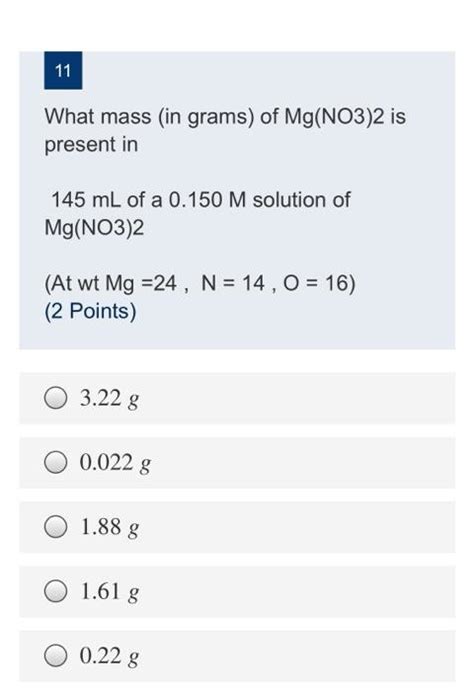 Solved 11 What Mass In Grams Of Mg NO3 2 Is Present In 145 Chegg