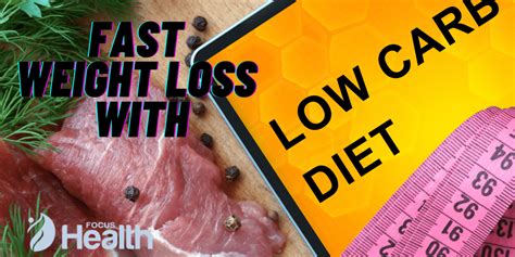 Fast Weight Loss With Low Carbohydrate Diets Focus Health