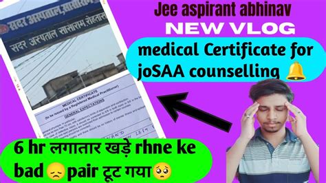 Medical Certificate for joSAA counselling vlog बनवन म हलत खरब ह