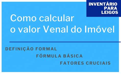 Como Calcular O Valor De Um Inventário - Como Calcular o Valor Venal de um Imóvel de Inventário INVENTÁRIO PARA ...