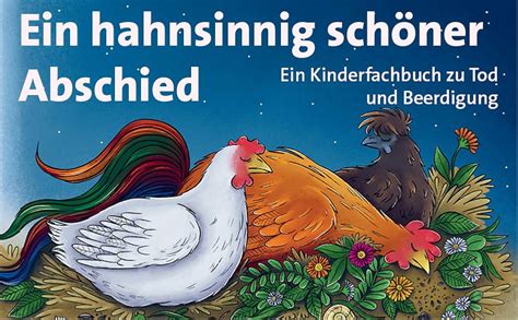 Ein Hahnsinnig Sch Ner Abschied Ein Kinderfachbuch Zu Tod Und