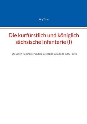 kurfürstlich und königlich sächsische Infanterie I