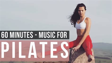 Pilates Music Mix 2020 60 Minutes Of Music For Pilates Songs Of Eden