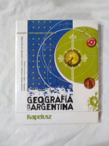 Geografía De La Argentina Espacios Y Sociedades Kapelusz