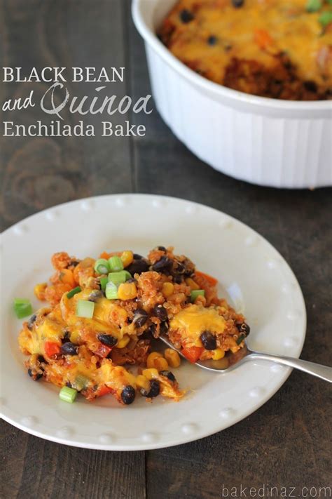 Black Bean And Quinoa Enchilada Bake Baked In Az Recipe Recipes