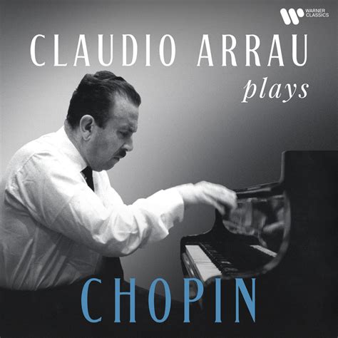 Claudio Arrau Claudio Arrau Plays Chopin Remastered In High