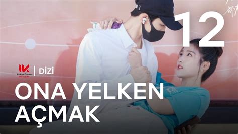 Ona Yelken Açmak l 12 Bölüm l To Ship Someone l Zhu Zheng Ting Lu Yu