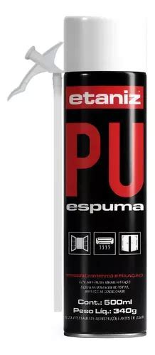 Espuma Expansiva PU 340 G 500 Ml Etaniz MercadoLibre