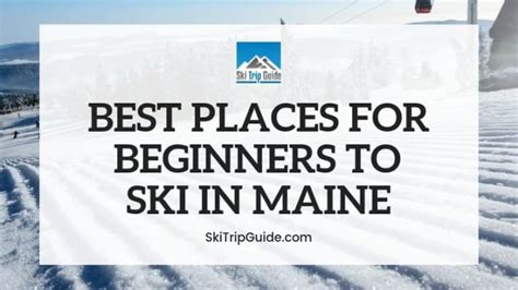 5 Best Ski Resorts for Beginners in Maine - Ski Trip Guide