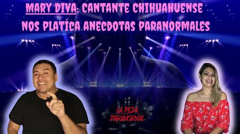 Cantante Chihuahuense Nos Cuenta Sus An Cdotas Paranormales Youtube