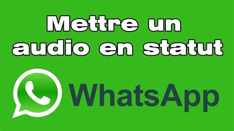 Comment Mettre Un Audio En Statut WhatsApp YouTube