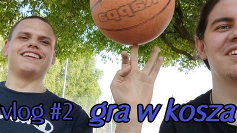 Vlog 2 graliśmy w kosza YouTube