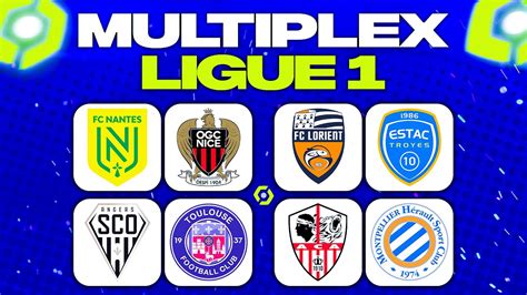 Multiplex Ligue Nantes Nice Angers Tfc Aca Mhsc Lorient