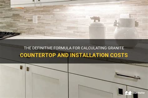 The Definitive Formula For Calculating Granite Countertop And