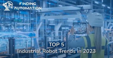 Top 5 Industrial Robot Trends Reshaping Automation