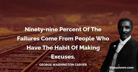 Ninety Nine Percent Of The Failures Come From People Who Have The Habit