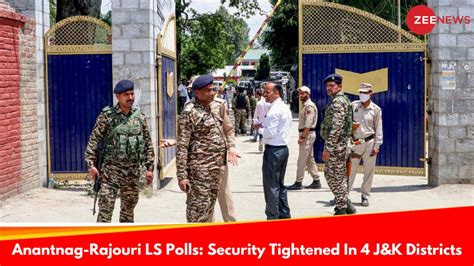 Anantnag Rajouri Lok Sabha Election Security Tightened In 4 J K