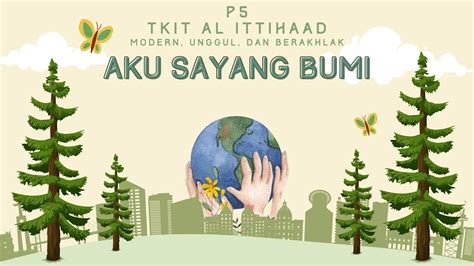 Ayo Sayangi Bumi Kita P5 Aku Sayang Bumi Tkit Al Ittihaad Tebet