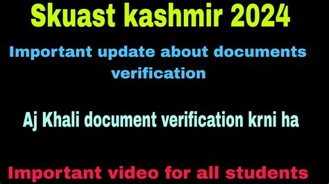 Skuast Kashmir 2024 Important Update About Document Verification