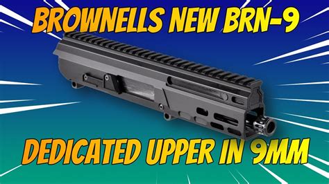 Brownells New Brn Dedicated Upper In Mm Youtube