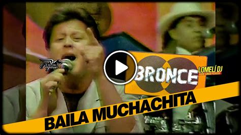 1990 Baila Muchachita LOS BRONCE Integrantes Originales YouTube